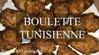 BOULETTE TUNISIENNE  Recette NO problemo [upl. by Gahan]