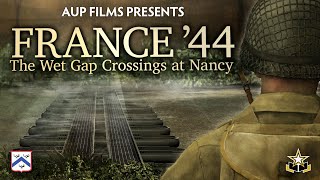 France 44 The Wet Gap Crossings at Nancy WWII Documentary [upl. by Levania]