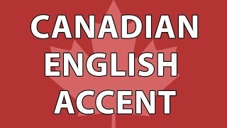 The Canadian English Accent Part 1 [upl. by Felt517]