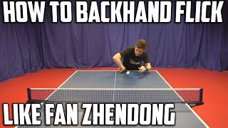 How to Backhand Flick like Fan Zhendong  Table Tennis [upl. by Anyal801]