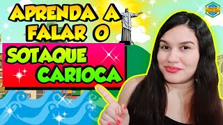 APRENDA A FALAR O SOTAQUE CARIOCA  CARIOQUÊIX [upl. by Remliw676]