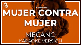 Mecano  Mujer Contra Mujer LETRA INSTRUMENTAL KARAOKE [upl. by Sparks]