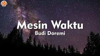 Mesin Waktu  Budi Doremi Lirik Lagu  OST Aku Dan Mesin Waktu [upl. by Tory]