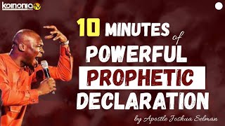 POWERFUL 🔥 10 MINUTES of POWERFUL PROPHETIC DECLARATIONS by Apostle Joshua Selman Nimmak [upl. by Trista]