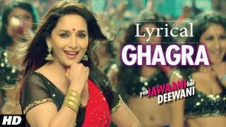 quotGhagraquot Yeh Jawaani Hai Deewani Full Song with Lyrics  Madhuri Dixit Ranbir Kapoor [upl. by Merkley]