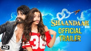 Shaandaar  Official Trailer  Alia Bhatt amp Shahid Kapoor [upl. by Cirtemed851]