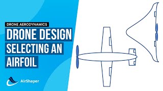 Drone Design 1  Selecting an Airfoil [upl. by Ritter]