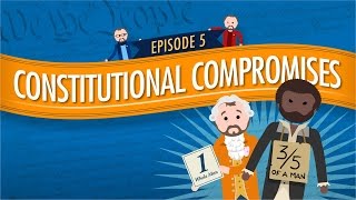 Constitutional Compromises Crash Course Government and Politics 5 [upl. by Iznil]