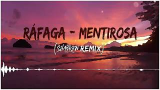 Ráfaga  Mentirosa Sharken Remix [upl. by Askwith42]