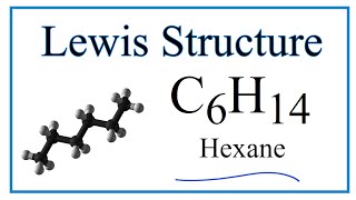 How to Draw the Lewis Dot Structure for C6H14 Hexane [upl. by Attaynek456]