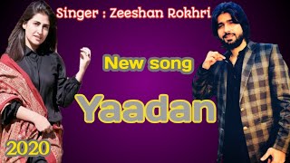 new song Zeeshan rokhri 2020 yaadan aundiya ne LYRICS [upl. by Keyser]