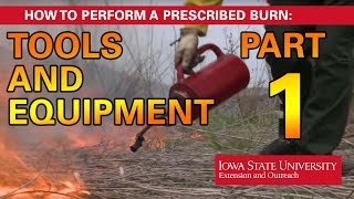 How to Perform a Prescribed Burn Tools and Equipment Part 1 [upl. by Eniron]