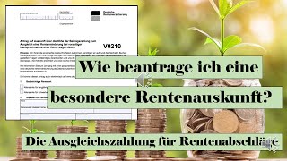 Wie beantrage ich eine besondere Rentenauskunft  Die Ausgleichszahlung für Rentenabschläge [upl. by Gnanmos833]