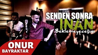 MOnur Bayraktar  Senden Sonra İnan Bekleyeceğim [upl. by Deborah459]