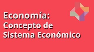 Concepto de Sistema Económico [upl. by Three]