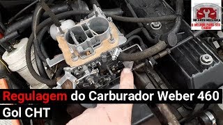 Regulagem do Carburador Weber 460 Gol CHT  Vídeo Nº 261 [upl. by Wiltsey]