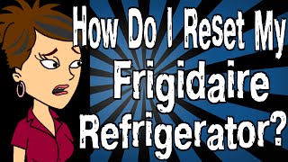 How Do I Reset My Frigidaire Refrigerator [upl. by Dnilasor]