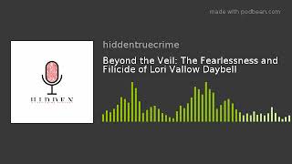 Beyond the Veil The Fearlessness and Filicide of Lori Vallow Daybell episode 10 [upl. by Gregson]