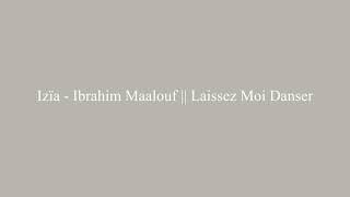 Izïa  Ibrahim Maalouf  Laissez Moi Danser [upl. by Honeyman775]