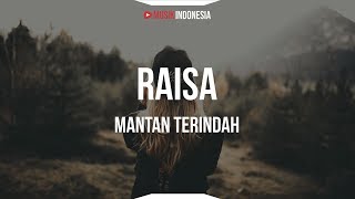 Raisa  Mantan Terindah Lyrics [upl. by Tarsus582]