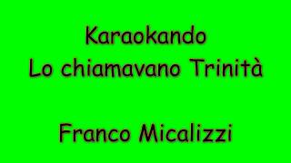 Karaoke Internazionale  Lo Chiamavano Trinità  Franco Micalizzi  Lyrics [upl. by Akcinahs843]