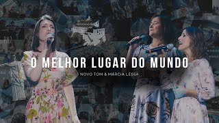 Novo Tom amp Márcia Lessa  O Melhor Lugar do Mundo Vídeo Oficial [upl. by Nnylorac]