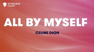 Céline Dion  All By Myself Karaoke With Lyrics [upl. by Arriec]