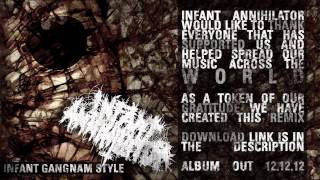 Infant Annihilator  Gangnam Style Remix OFFICIAL HD [upl. by Beasley526]