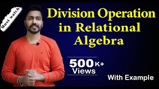 Lec50 Division Operation in Relational Algebra  Database Management System [upl. by Odo735]