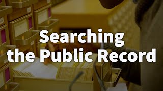 Searching the Public Record [upl. by Jenni]