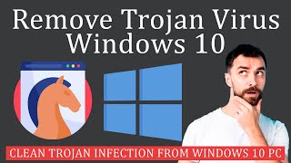 How to Remove Trojan Virus from Windows [upl. by Tippets998]