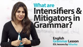 English Grammar Lesson  Using Intensifiers and Mitigators to modify Adjectives [upl. by Bubalo910]