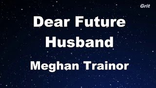 Dear Future Husband  Meghan Trainor Karaoke 【No Guide Melody】Instrumental [upl. by Mendelson]