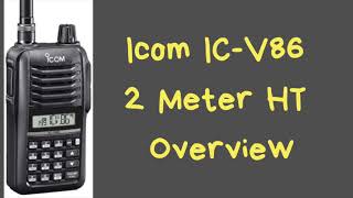 Icom ICV86 2 Meter HT Overview [upl. by Dnomyaw]