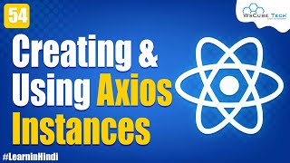 Creating and Using Axios Instances  React JS  The Complete Guide  in Hindi 54 [upl. by Vania]