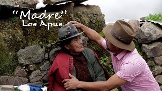 Los Apus del Perú  Madre  vídeo clip oficial 2018 Tarpuy Producciones [upl. by Kcirret]