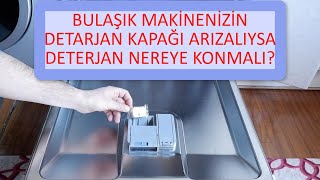 Bulaşık Makinesi Deterjan Gözü Bozulduysa Deterjan Nereye Konulmalı [upl. by Greerson]