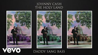 Johnny Cash  Daddy Sang Bass Official Audio [upl. by Terese900]