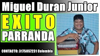 LA LEY DE LA VIDA Miguel Duran Junior 2021 En Parranda CONTACTO 3175857231 Colombia [upl. by Donatelli705]