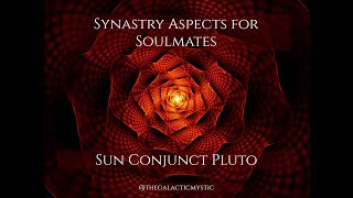 Synastry Aspects for Soulmates  Sun Conjunct Pluto [upl. by Yrollam]