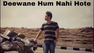 Deewane Hum Nahi  2017  Aditya Yadav [upl. by Anelrihs]