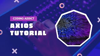 Axios Tutorial [upl. by Mosra]