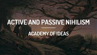 Active and Passive Nihilism [upl. by Dew]