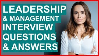 LEADERSHIP amp MANAGEMENT INTERVIEW Questions And Answers Interview Questions for Managers [upl. by Necyla]