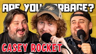 Are You Garbage Comedy Podcast Casey Rocket [upl. by Schell]