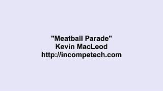 Kevin MacLeod  Meatball Parade [upl. by Asserat349]