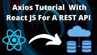 React Axios  Tutorial for Axios with ReactJS for a REST API [upl. by Okimuk]
