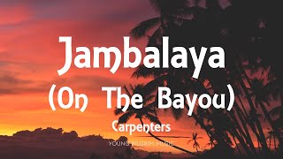 Carpenters  Jambalaya On The Bayou Lyrics [upl. by Lim]