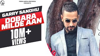 DOBARA MILDE AAN GARRY SANDHU  👍 2019 [upl. by Denae]