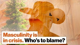 Masculinity is in crisis Who’s to blame  Michael Kaufman  Big Think [upl. by Natlus]